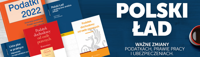 Polski Ład - Ważne zmiany w podatkach, prawie pracy i ubezpieczeniach